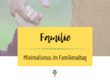 Minimalismus im Familienalltag