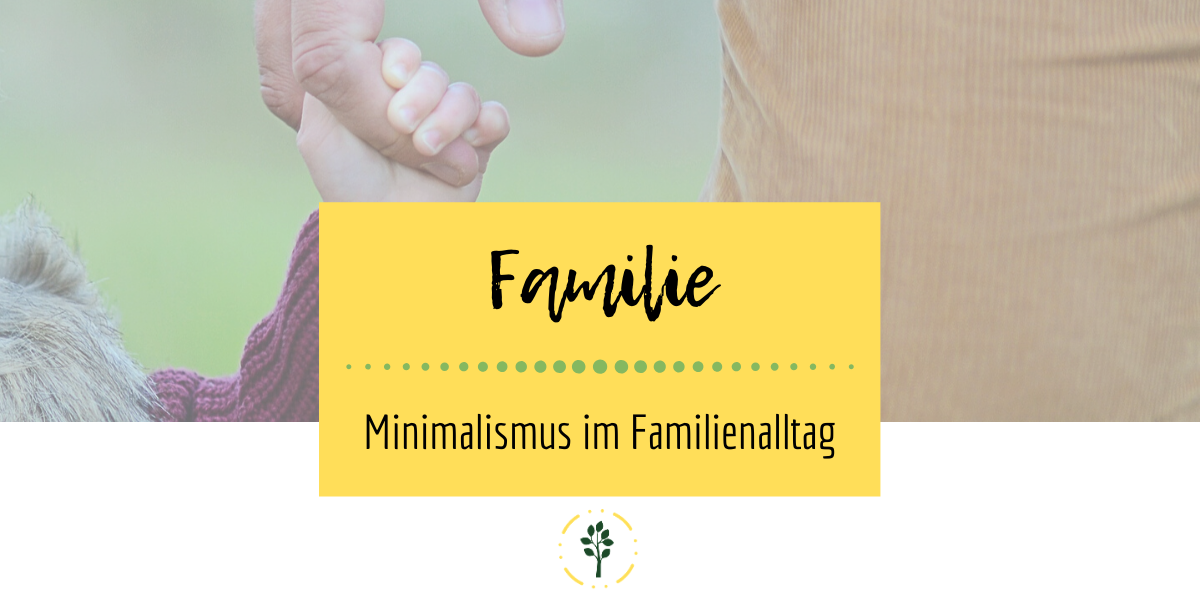 Minimalismus im Familienalltag