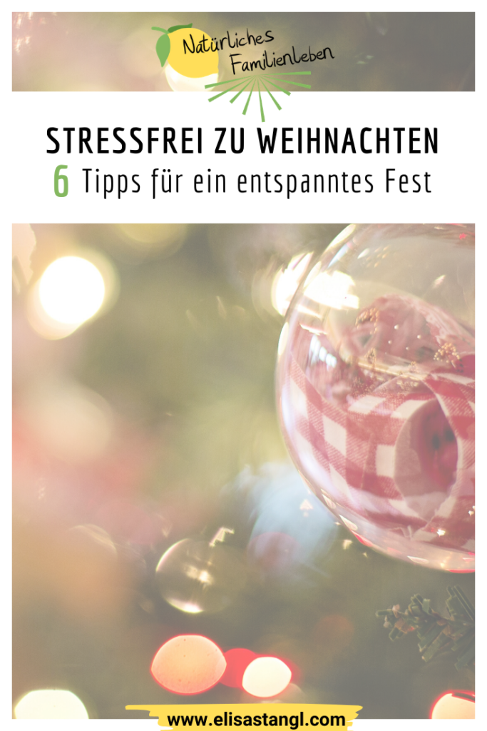 Stressfrei zu Weihnachten: 6 Tipps für ein entspanntes Fest