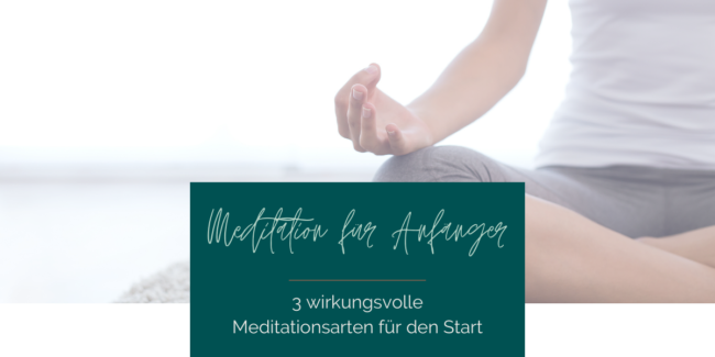3 wirkungsvolle Meditationen für Anfänger