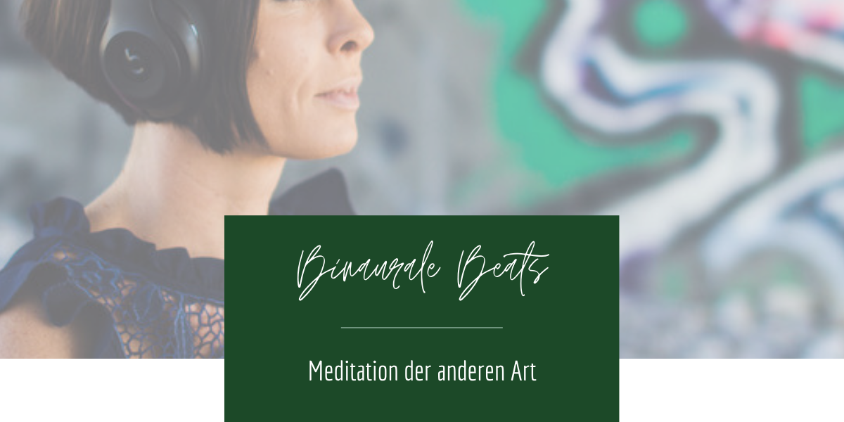 Binaurale Beats – Meditation der anderen Art elisastangl.com Binaurale Beats