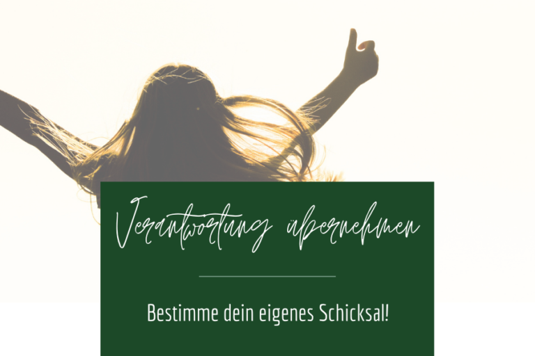 Verantwortung übernehmen: Bestimme dein eigenes Schicksal