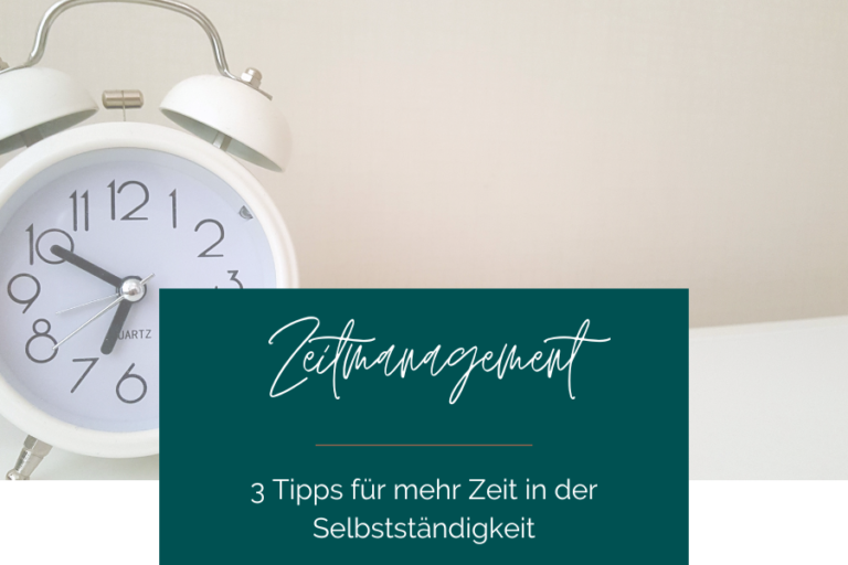Zeitmanagement 3 Tipps für mehr Zeit in der Selbstständigkeit www.elisastangl.com