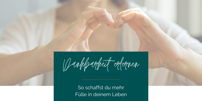 Dankbarkeit erlernen – So schaffst du mehr Fülle in deinem Leben www.elisastangl.com Dankbarkeit erlernen - So schaffst du mehr Fülle in deinem Leben www.elisastangl.com