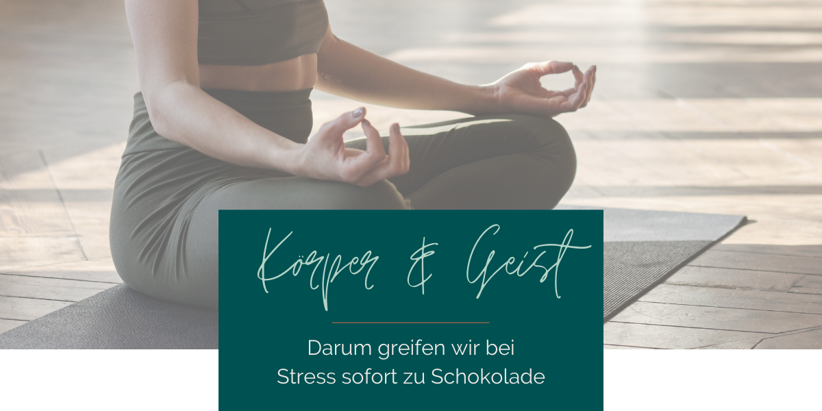 Koerper-und-Geist-darum-greifen-wir-bei-Stress-zu-Schokolade-www.elisastangl.com_ Körper & Geist - Samadhi Podcast